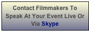 Contact Filmmakers To Speak At Your Event Live Or Via Skype